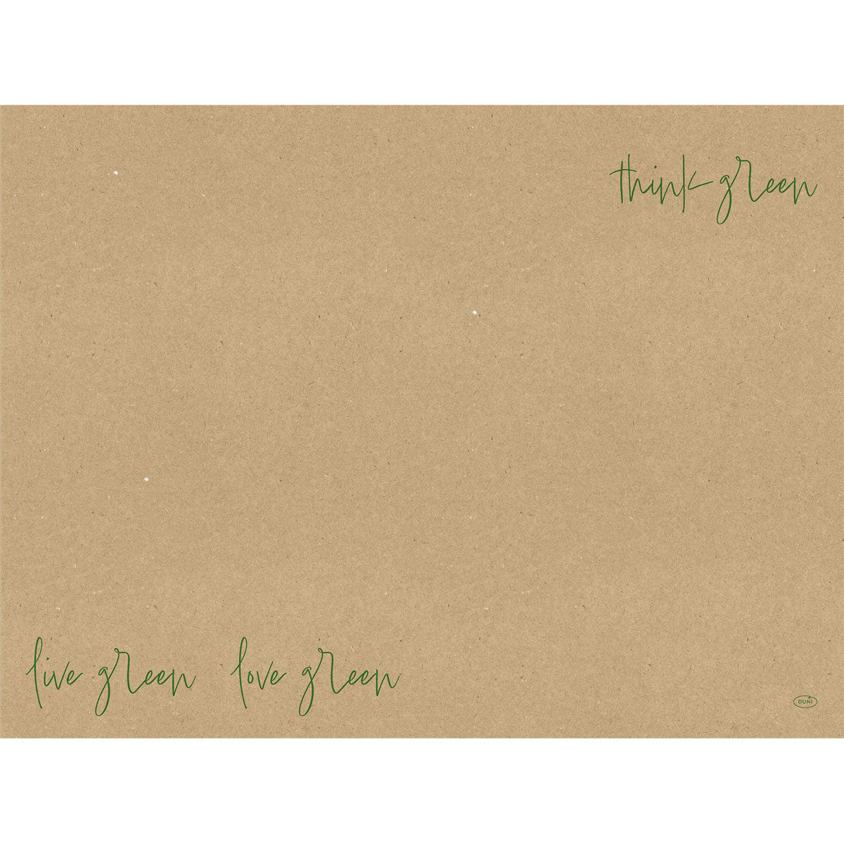 Το χάρτινο σουπλά "Love Green" της Duni GmbH (30x40 cm, 250 τεμάχια) εμφανίζει σε καφέ ανακυκλωμένο χαρτί πράσινη γραφή: "think green" πάνω δεξιά και "live green love green" κάτω αριστερά. Ιδανικό ως διακοσμητική διακόσμηση τραπεζιού.